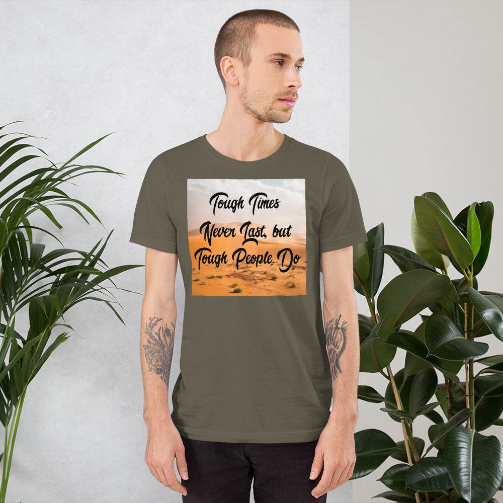 Unisex Tough Times T-Shirt | Inspirational T-Shirts - Shirt Gifts