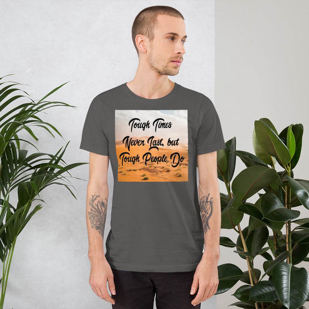 Unisex Tough Times T-Shirt | Inspirational T-Shirts - Shirt Gifts - grey