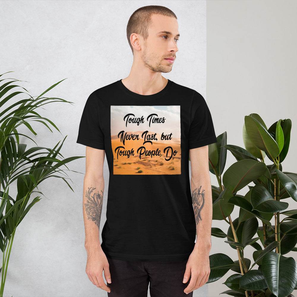 Unisex Tough Times T-Shirt | Inspirational T-Shirts - Shirt Gifts - black