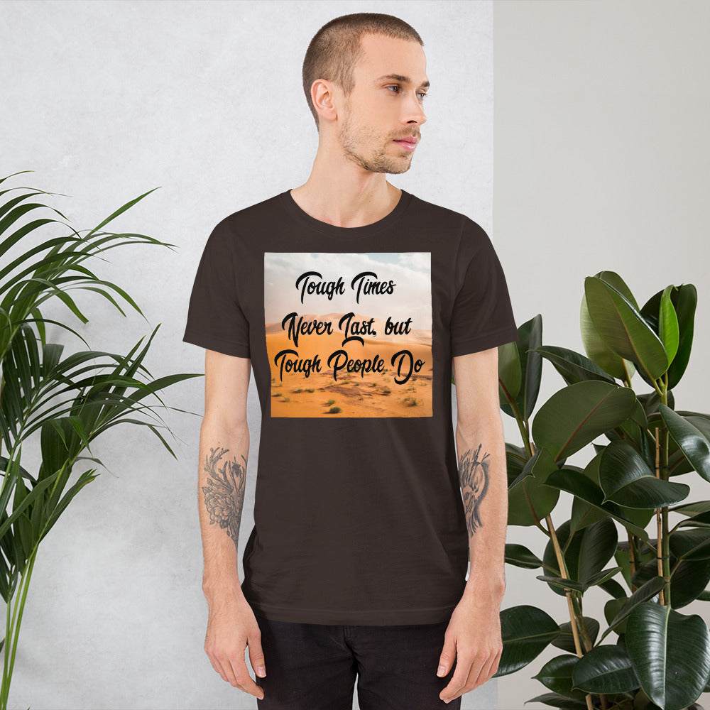 Unisex Tough Times T-Shirt | Inspirational T-Shirts - Shirt Gifts