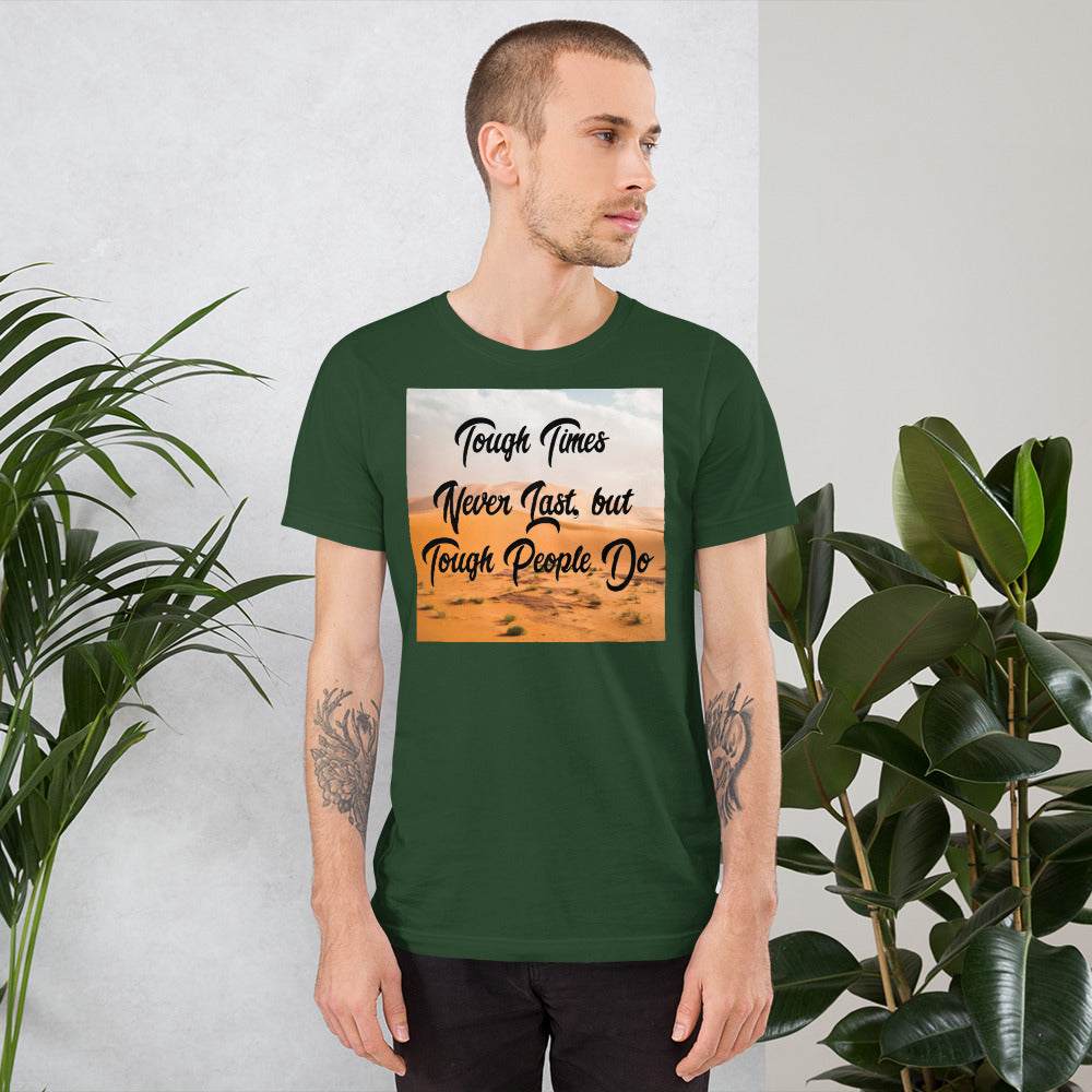 Unisex Tough Times T-Shirt | Inspirational T-Shirts - Shirt Gifts - green