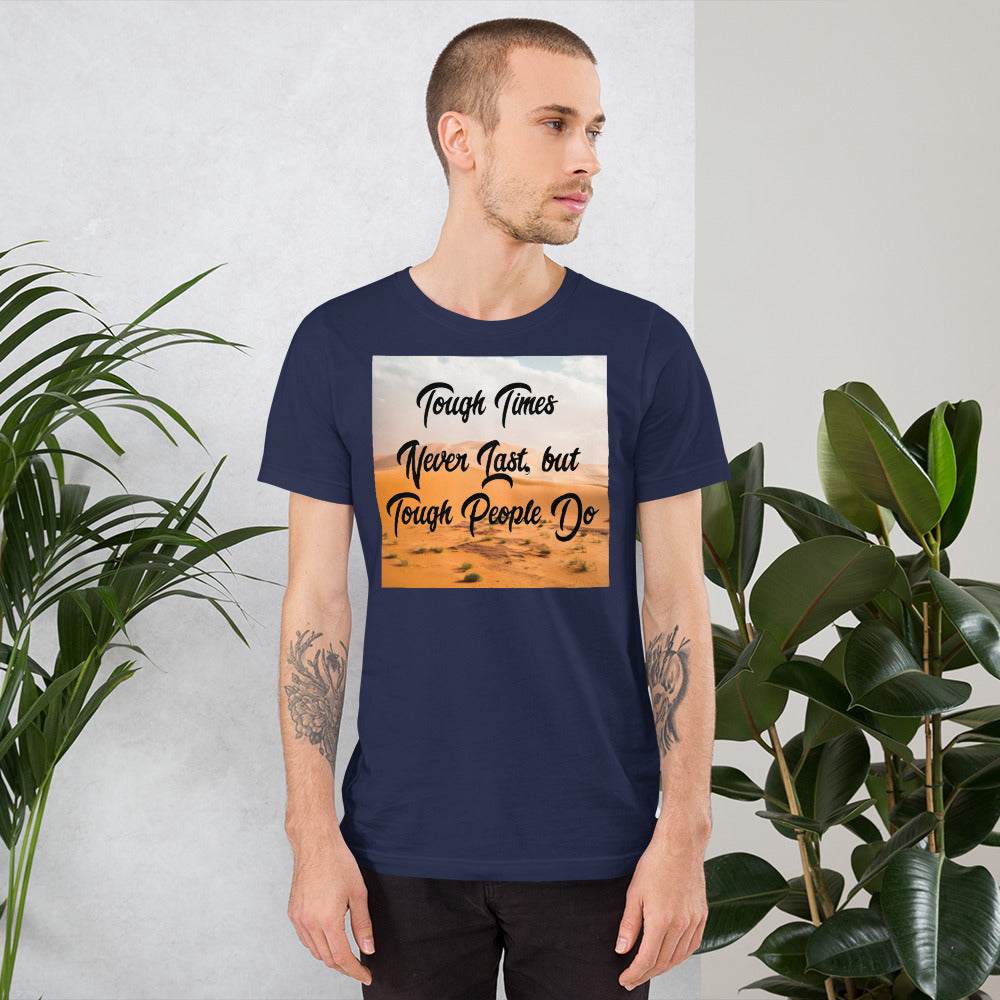 Unisex Tough Times T-Shirt | Inspirational T-Shirts - Shirt Gifts - navy