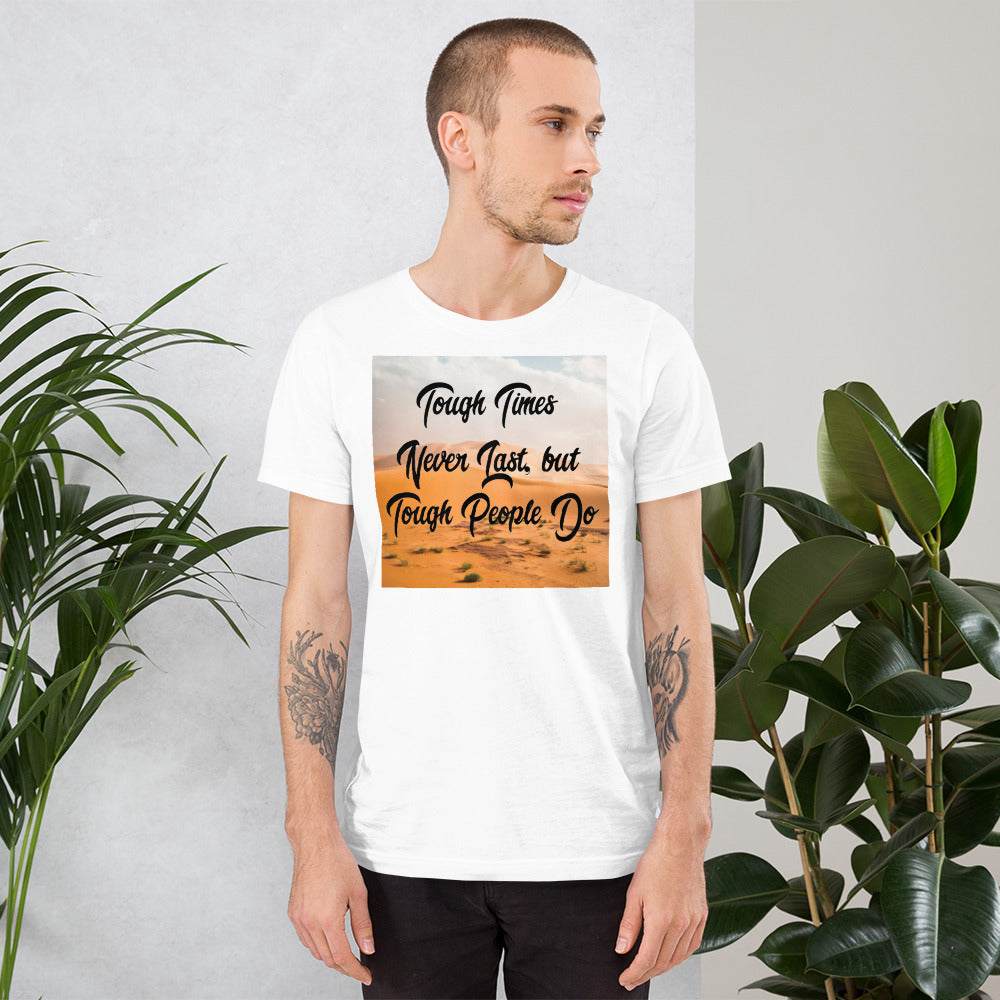 Unisex Tough Times T-Shirt | Inspirational T-Shirts - Shirt Gifts - white